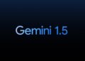 Google launches Gemini 1.5 with ‘experimental’ 1M token context